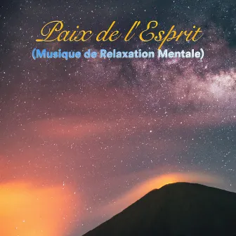 Paix de l'esprit (Musique de relaxation mentale) by Musique de Relaxation