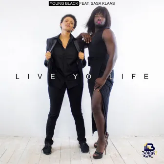 Live Yo Life (feat. Sasa Klaas) - Single by Young Black