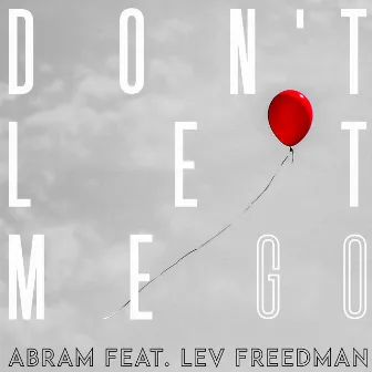 Don't Let Me Go by ABRAM