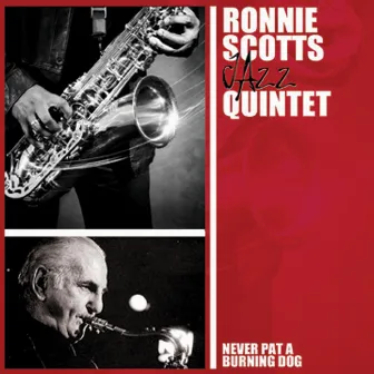 Never Pat A Burning Dog by Ronnie Scott's Quintet