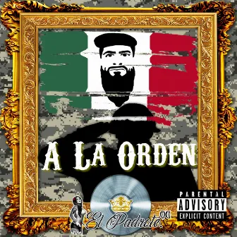 A la Orden by El Padrote OG