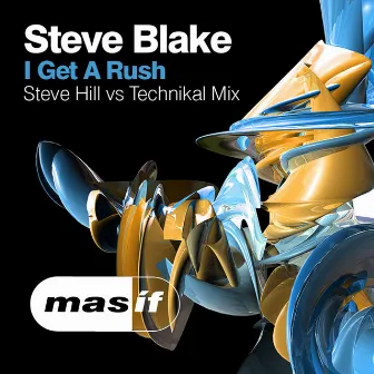 I Get a Rush (Steve Hill vs. Technikal Mix) by Steve Blake