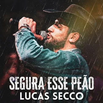 Segura Esse Peão (Ao Vivo) by Lucas Secco