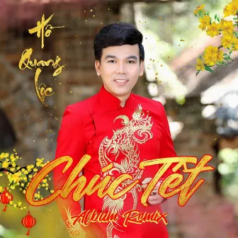 Chúc Xuân Remix by Hồ Quang Lộc