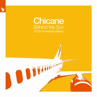 Behind The Sun (2020 Anniversary Mixes) by Chicane