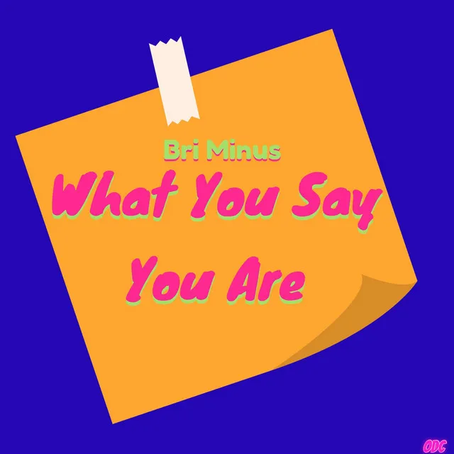 What You Say You Are