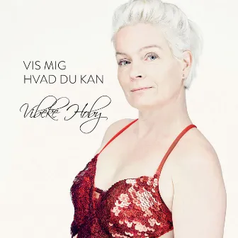 Vis Mig Hvad Du Kan by Vibeke Hoby