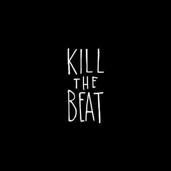 Kill the Beat by Litothekid