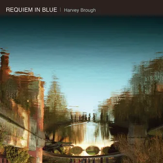 Brough: Requiem in Blue by Harvey Brough