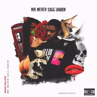 Mr Never Call Again by Micah Million