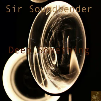 Deep Something by Sir Soundbender