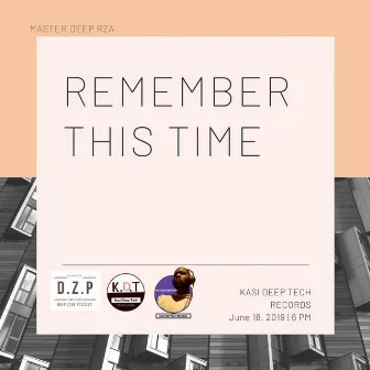 Remember This Time by Master Deep RZA