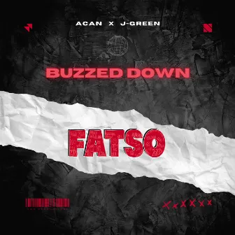 Buzzed Down (Fatso) by J-Green