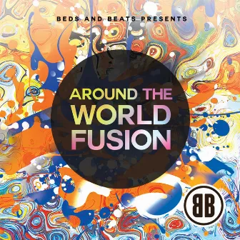 Around The World Fusions by Beds and Beats