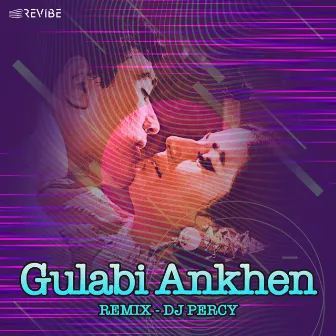 Gulabi Ankhen (Remix) by DJ Percy