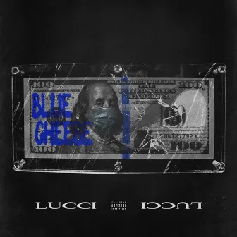 BLUE CHEESE by LUCCI