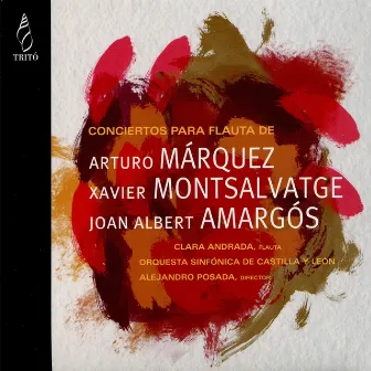 Márquez, Montsalvatge, Amargós: Conciertos para Flauta by Alejandro Posada