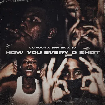 How You Every O Shot ? by Cj Goon