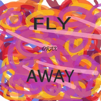 Fly Away by Drax