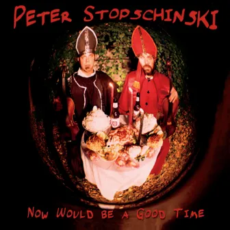 Now Would Be a Good Time by Peter Stopschinski