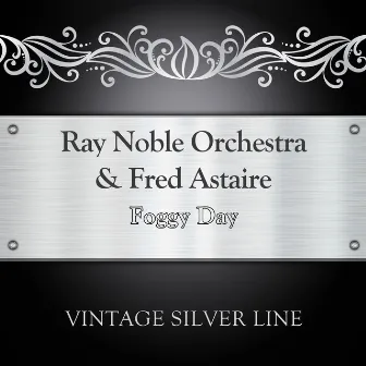 Foggy Day by Ray Noble Orchestra & Fred Astaire