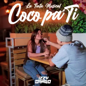 Coco Pa' Ti by Izzy Drago