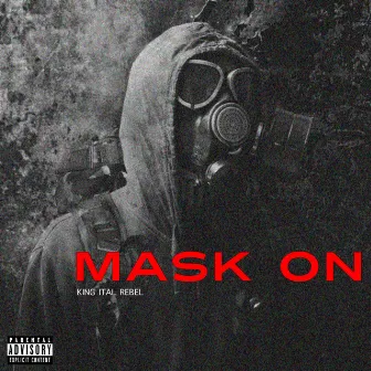 Mask On by King Ital Rebel