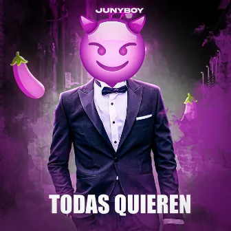 TODAS QUIEREN by JUNYBOY