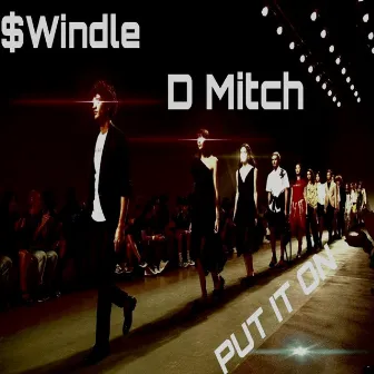 Put It On by $windle