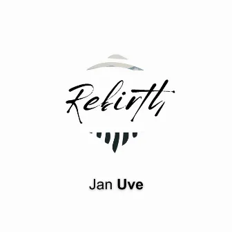 Rebirth by Jan Uve