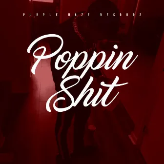 Poppin Shit by Kingprod