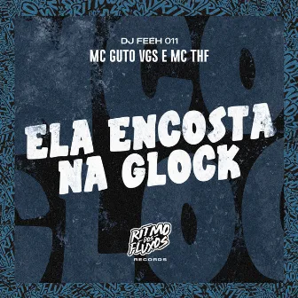 Ela Encosta na Glock by Mc Thf