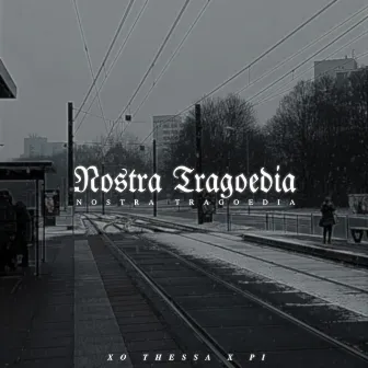 Nostra Tragoedia by xo thessa