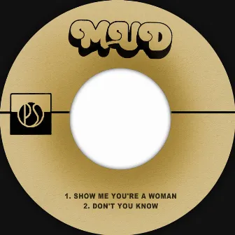 Show Me You're a Woman by Mud