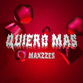 Quiero Más by Maxzzes