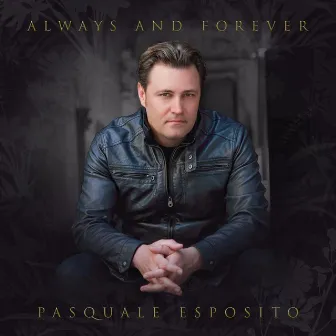 Always and Forever by Pasquale Esposito