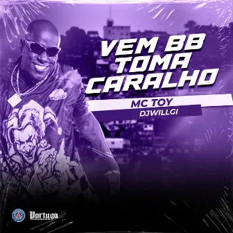 vem bb toma caralho by DJ WILLGL