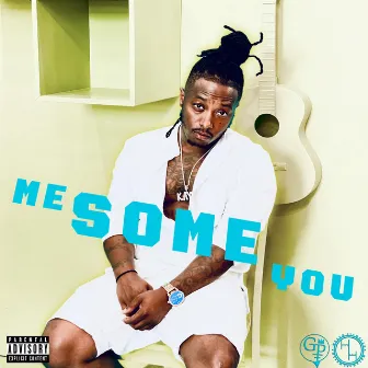 Me Some You by Kay Q