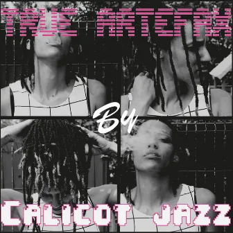 True Artefax by Calicot Jazz