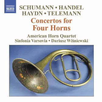 Schumann: Konzertstuck, Op. 86 / Haydn: Symphony No. 31, 'Horn Signal' by American Horn Quartet