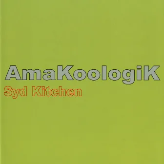 AmaKoologiK by Syd Kitchen