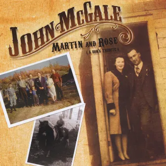 Martin and Rose ( A Son's Tribute) by John McGale