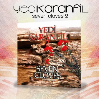 Seven Cloves 2 by Yedi Karanfil