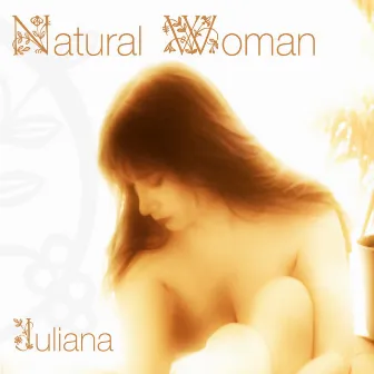 Natural Woman by Juliana