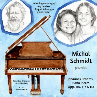 Johannes Brahms' Piano Pieces Ops. 116, 117 & 118 by Michal Schmidt