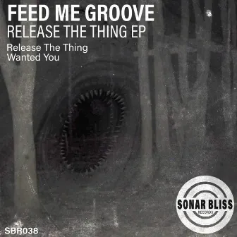 Release The Thing EP by Feed Me Groove