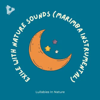 Exile with Nature Sounds (Marimba Instrumental) by Lullify Kids