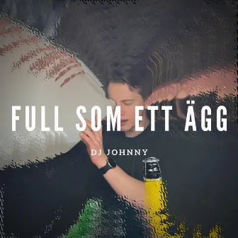 FULL SOM ETT ÄGG by DJ Johnny