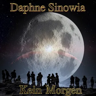 Kein Morgen by Daphne Sinowia