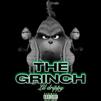 THE GRINCH! by Lil Drippy